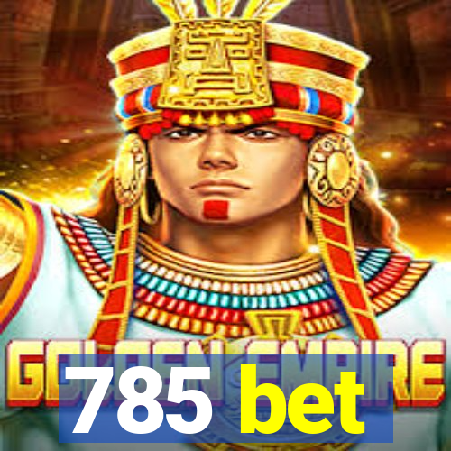 785 bet